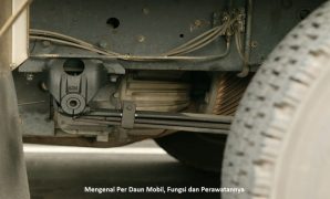 Mengenal Per Daun Mobil, Fungsi dan Perawatannya