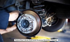 Rahasia Rem Cakram Mobil untuk Keamanan Berkendara Maksimal