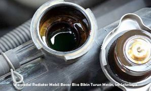 Waspada! Radiator Mobil Bocor Bisa Bikin Turun Mesin, Ini Solusinya