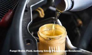 Fungsi Brake Fluid, Jantung Sistem Pengereman Kendaraan